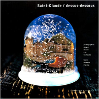 Saint Claude, dessus dessous